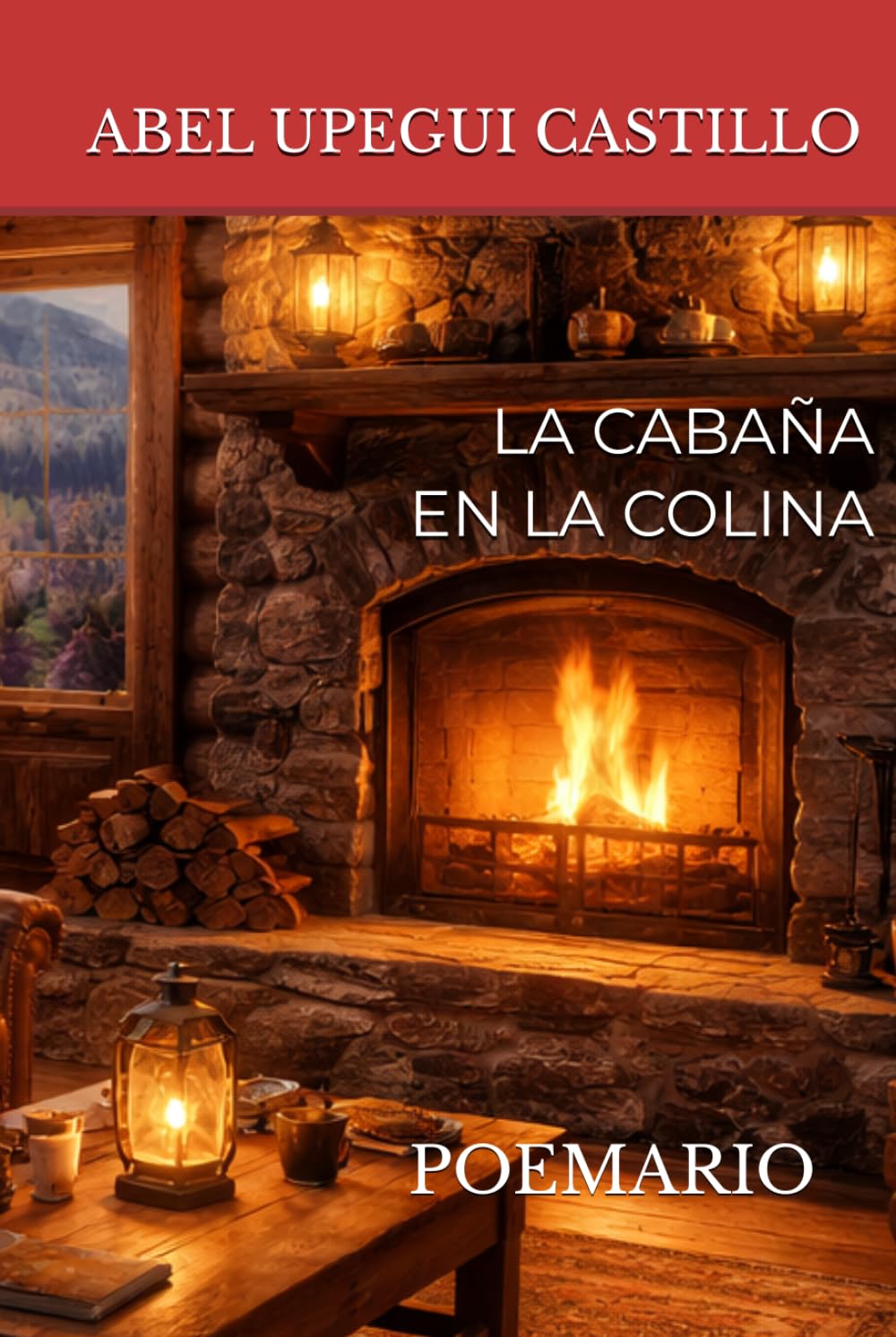 LA CABAÑA EN LA COLINA: POEMARIO