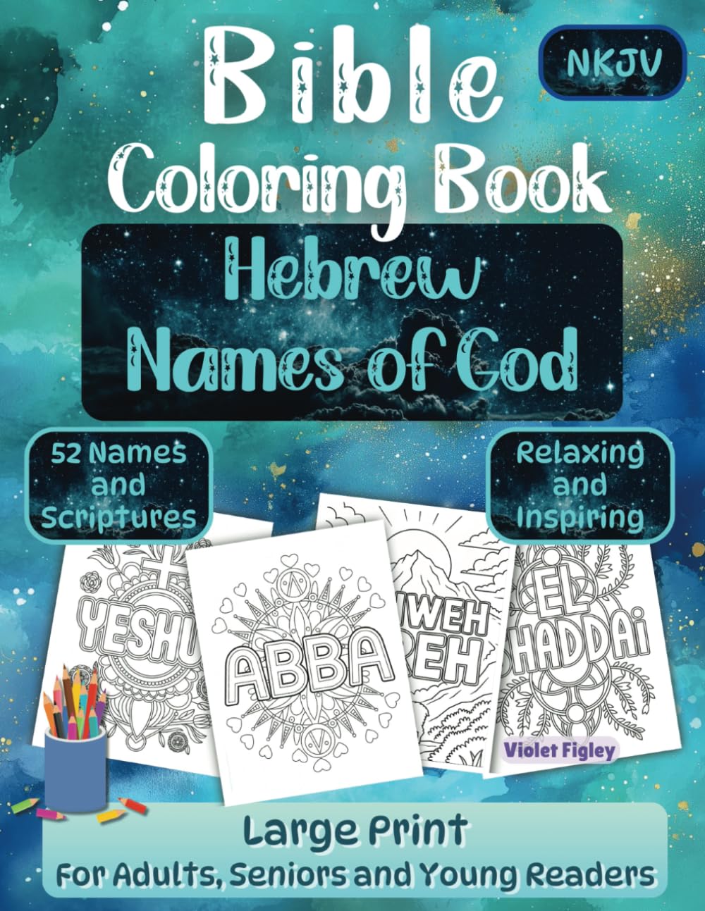 Bible Coloring Book - Hebrew Names of God: 52 Names and Scriptures, Large Print for Adults, Seniors and Young Readers (Bible Activity Books - Names of