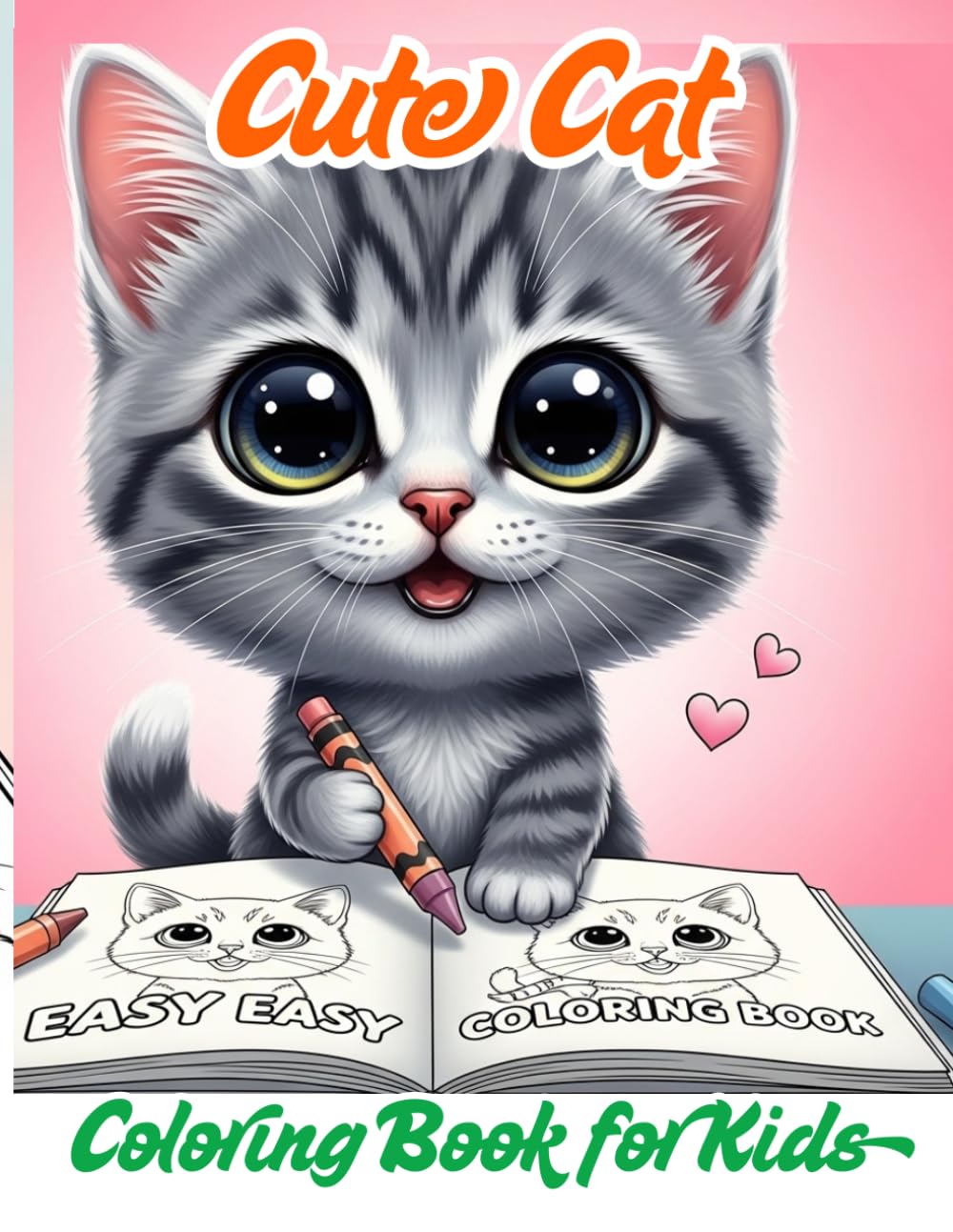 Cute Cat Coloring Book for Kids Age 2: Easy, Simple and Big Cat Designs for Toddlers | Beginner Cat Coloring Book for Kids Age 2 | Fun Learning Activity Book (Adorable Cats Coloring Books)