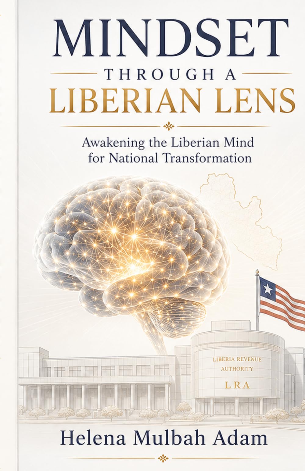 MINDSET THROUGH A LIBERIAN LENS: A journey toward awareness, empowerment, and national transformation