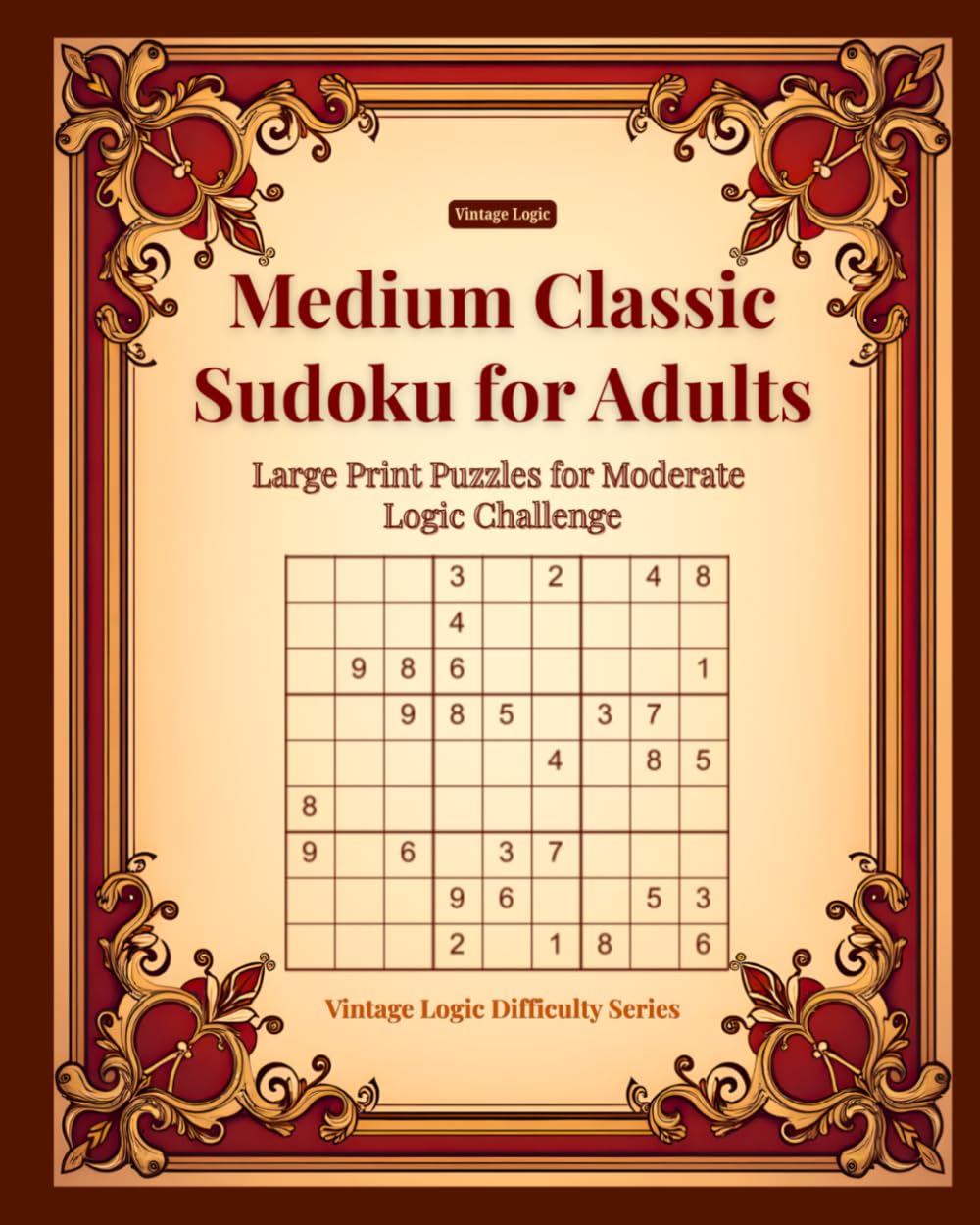 Medium Classic Sudoku for Adults: Large Print Puzzles for Moderate Logic Challenge (Vintage Logic Difficulty Series)