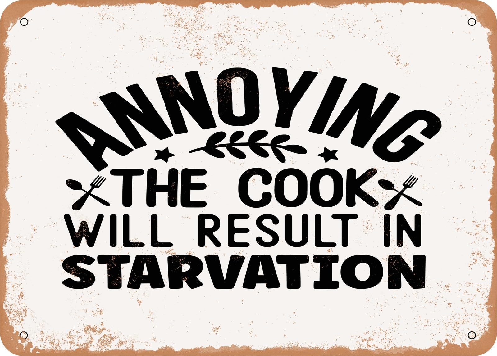 Miaomansenstore Metal Sign - Annoying The Cook Will Result In Starvation - Vintage Look Sign Home Decor