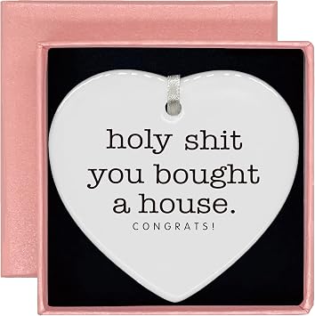 Holy Shit You Bought a House-Funny Congrats Realtor to Homeowner Gift-New Housewarming Present-Homeowner Keepsake Heart Shaped Ornament