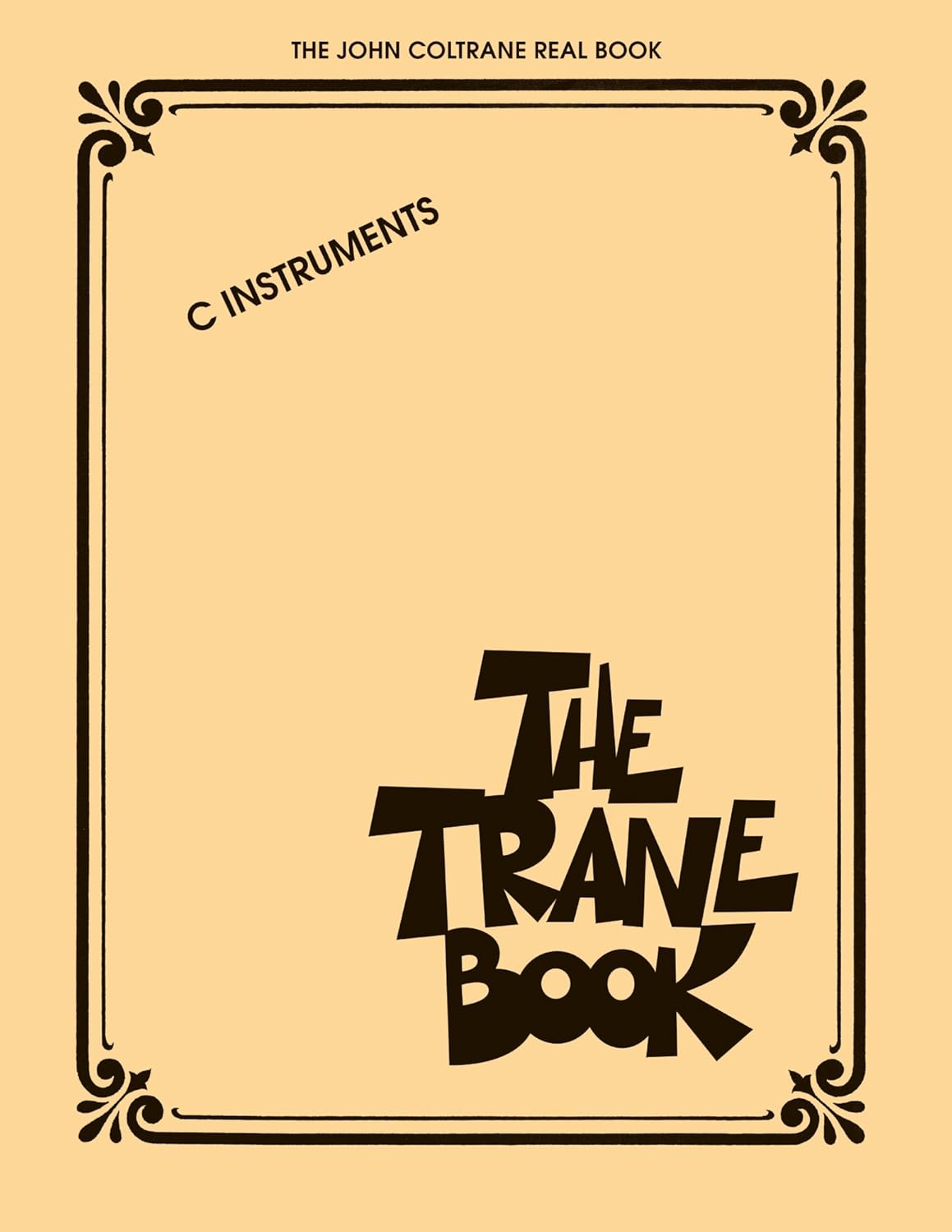 The Trane Book - The John Coltrane Real Book: C Instruments      Kindle Edition