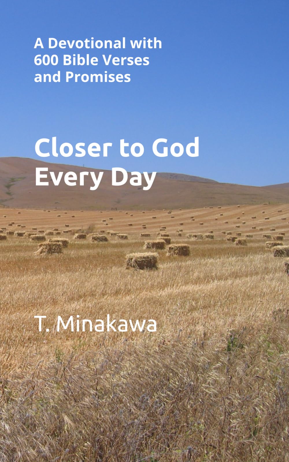 Closer to God Everyday: A Devotional with 600 Bible Verses and Promises