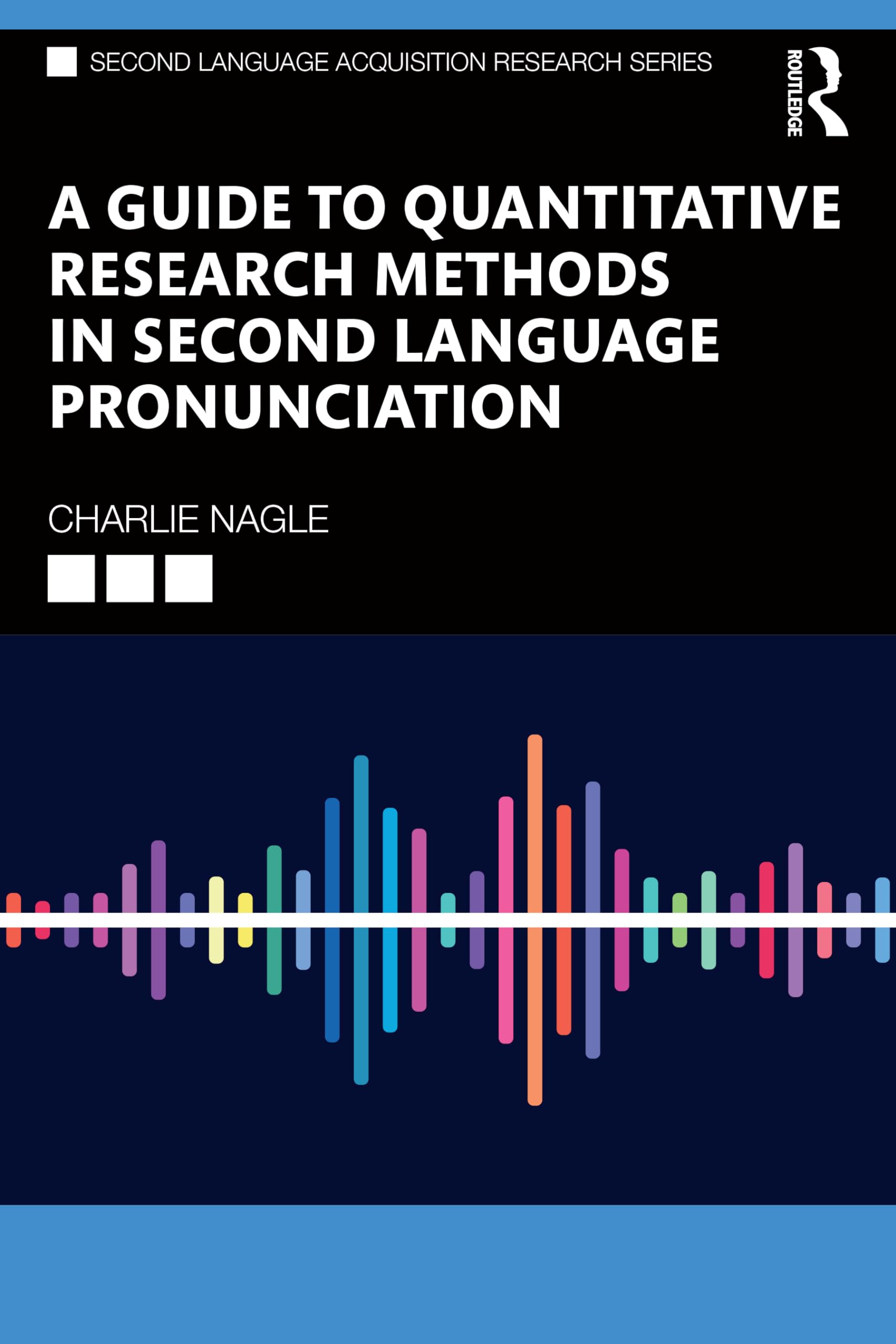 A Guide to Quantitative Research Methods in Second Language Pronunciation (Second Language Acquisition Research Series)