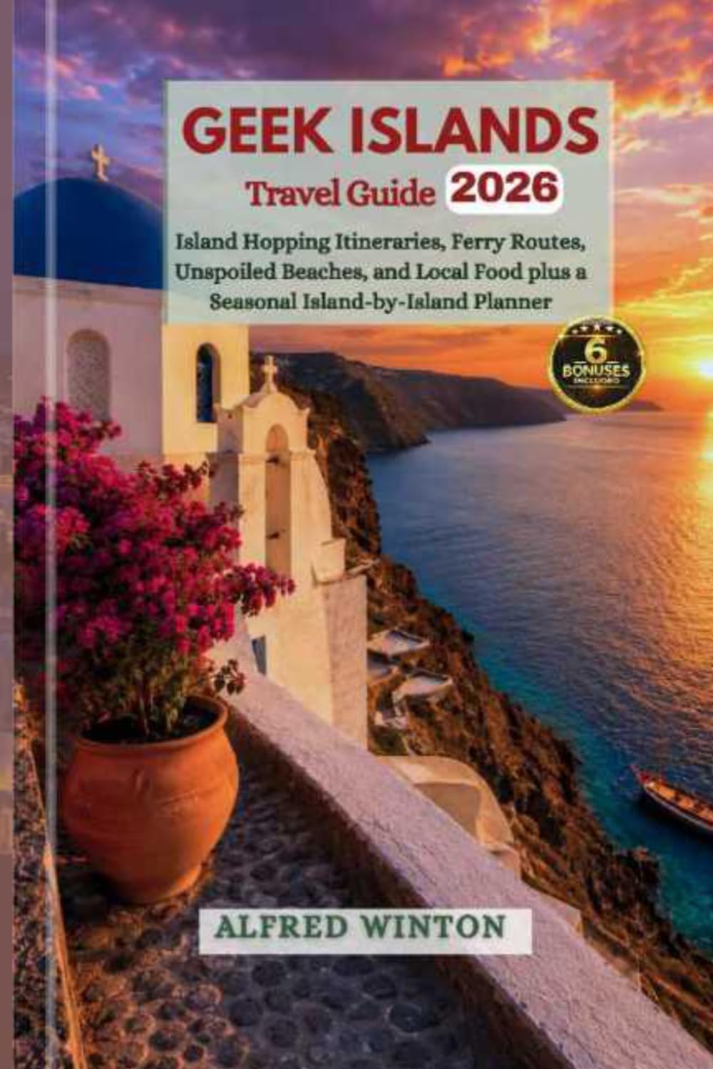 Greek Islands Travel Guide 2026: Island Hopping Itineraries, Ferry Routes, Unspoiled Beaches, and Local Food plus a Seasonal Island-by-Island Planner