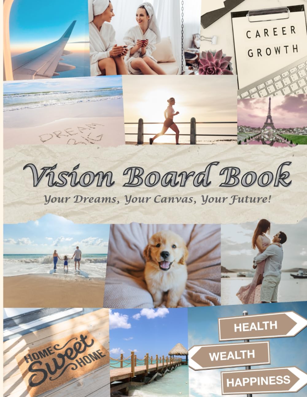 Vision Board Book: Your Dreams, Your Canvas, Your Future!