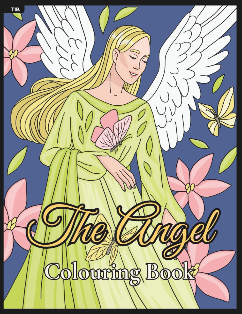 The Angels Colouring Book: Hand-Drawn Graceful Angels to Colour for Peace and Relaxation