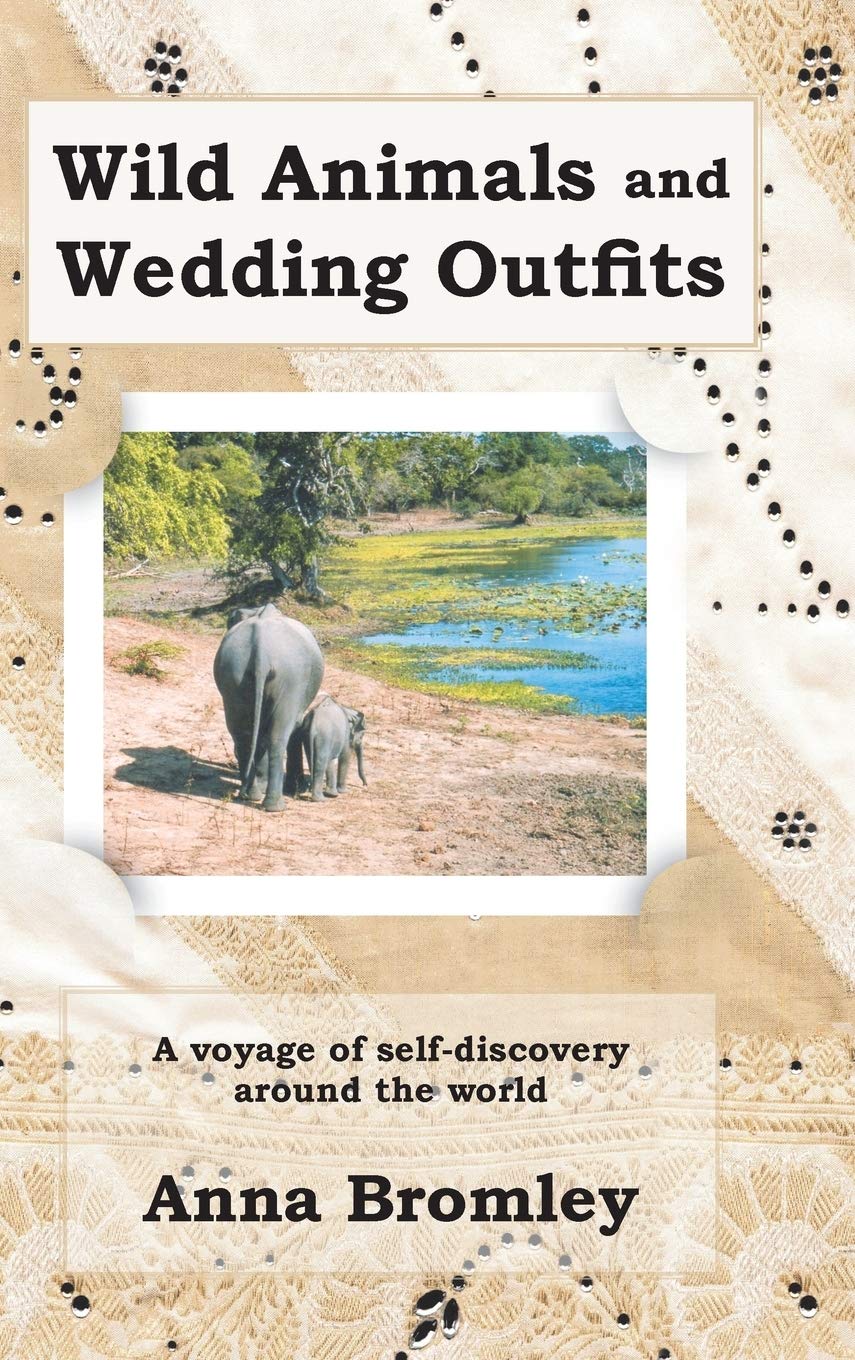 Wild Animals and Wedding Outfits: A Voyage of Self-discovery Around the World