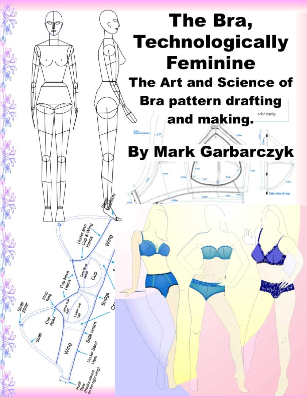 The Bra Technologically Feminine: The Art and Science of Bra Pattern Drafting and Making Paperback – 3 Sept. 2020
