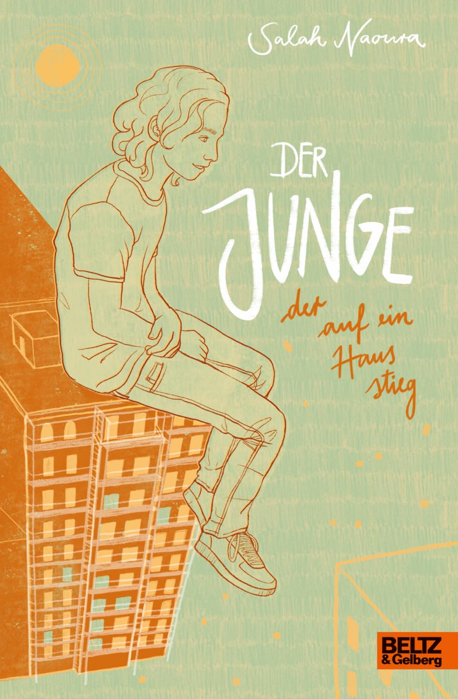 Beltz & Gelberg Der Junge, Der Auf Ein Haus Stieg