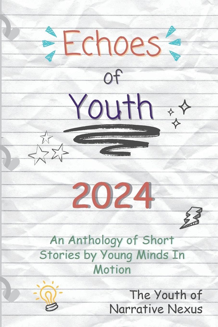 Echoes of Youth: An Anthology of Short Stories by Young Minds in Motion: 2024 (Echoes of Youth Anthologies)