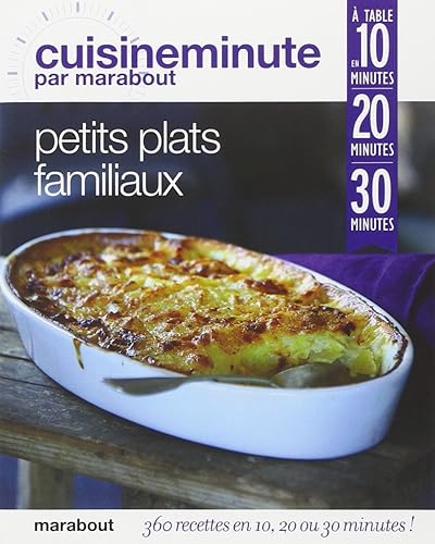 360 recettes familiales: A table en 10, 20, 30 minutes
