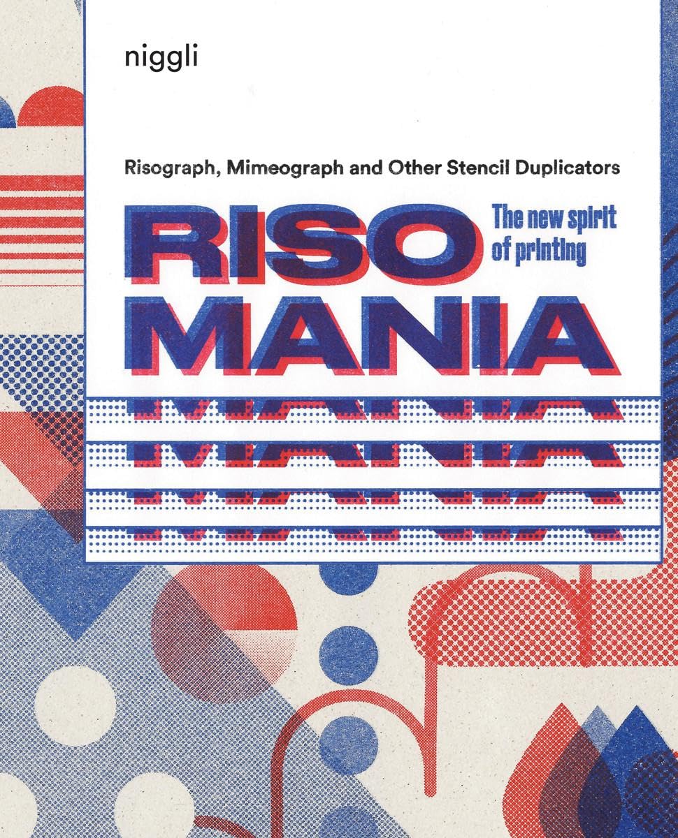 Risomania: The New Spirit of Printing by John Z. Komurki HARDBACK 9783721209662
