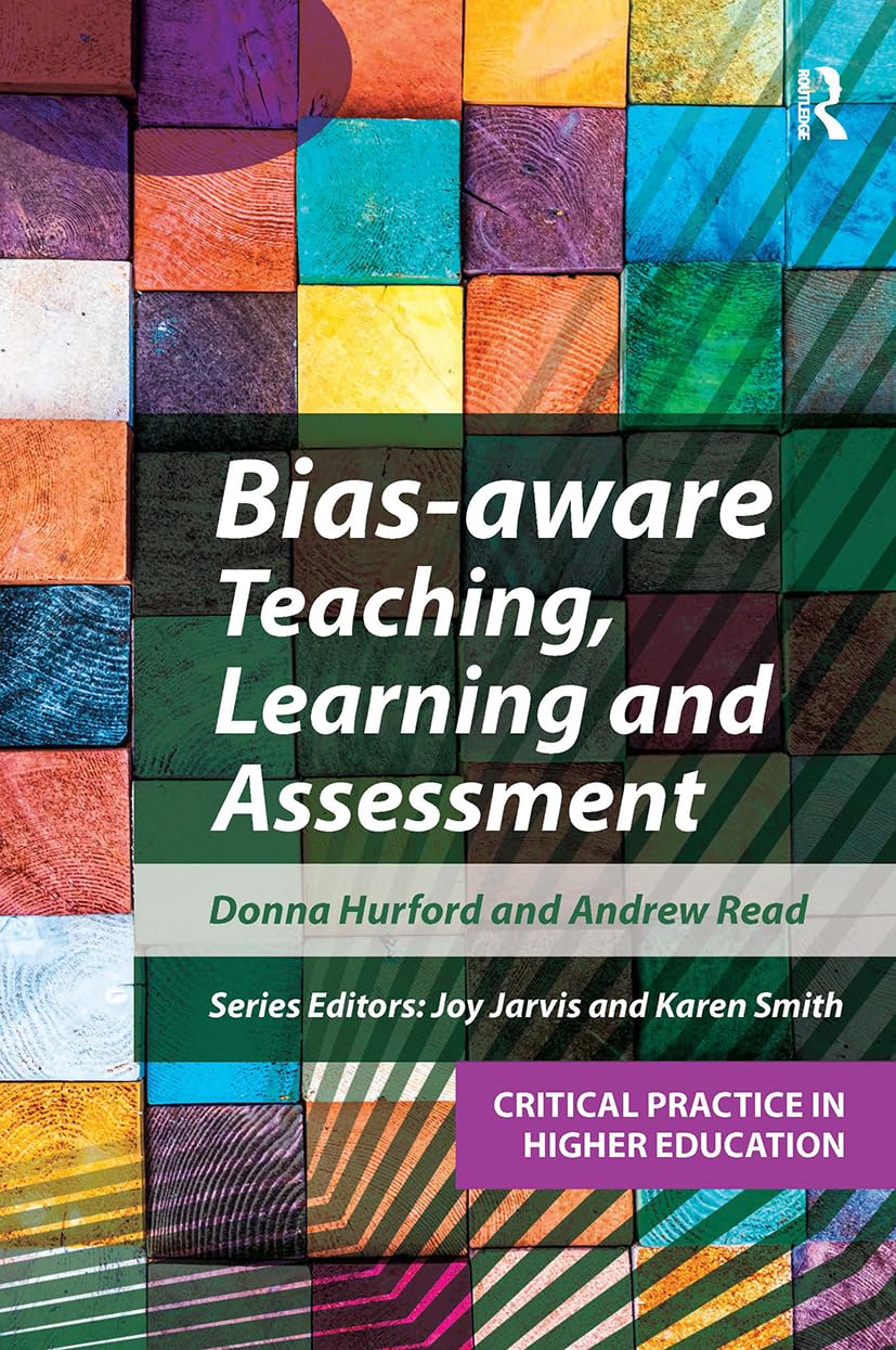 Bias-aware Teaching, Learning and Assessment (Critical Practice in Higher Education)