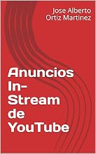 Anuncios In-Stream de YouTube (Spanish Edition)