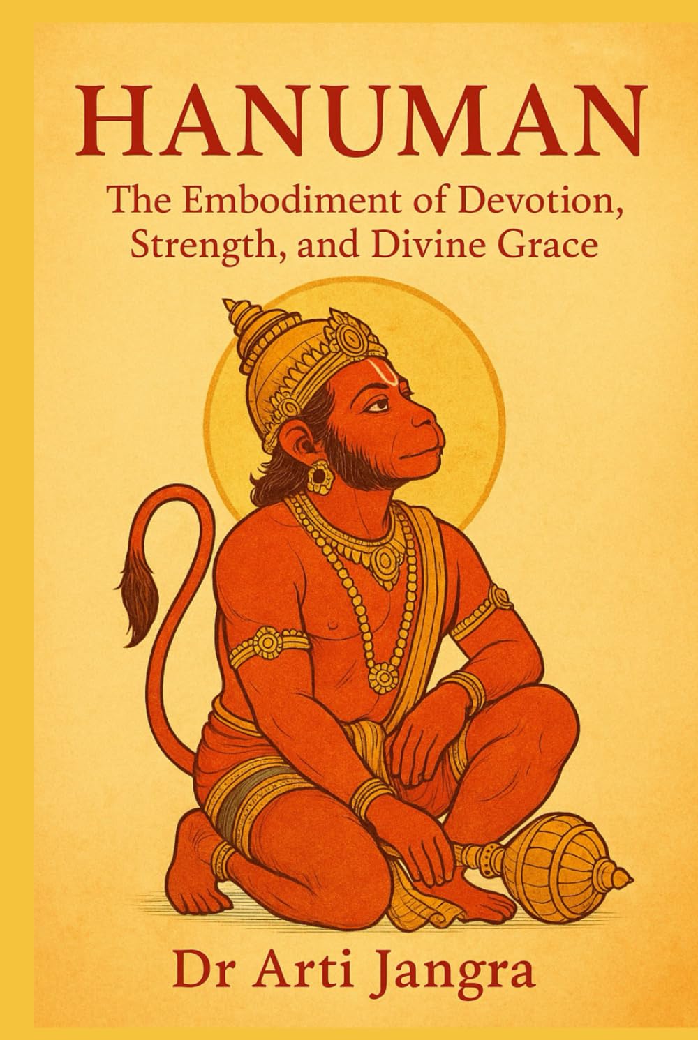Hanuman: The Embodiment of Devotion, Strength, and Divine Grace