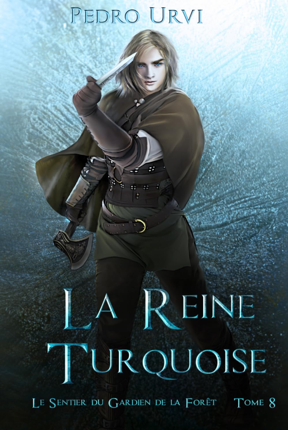 La reine turquoise: (Le Sentier du Gardien de la forêt – Tome 8)