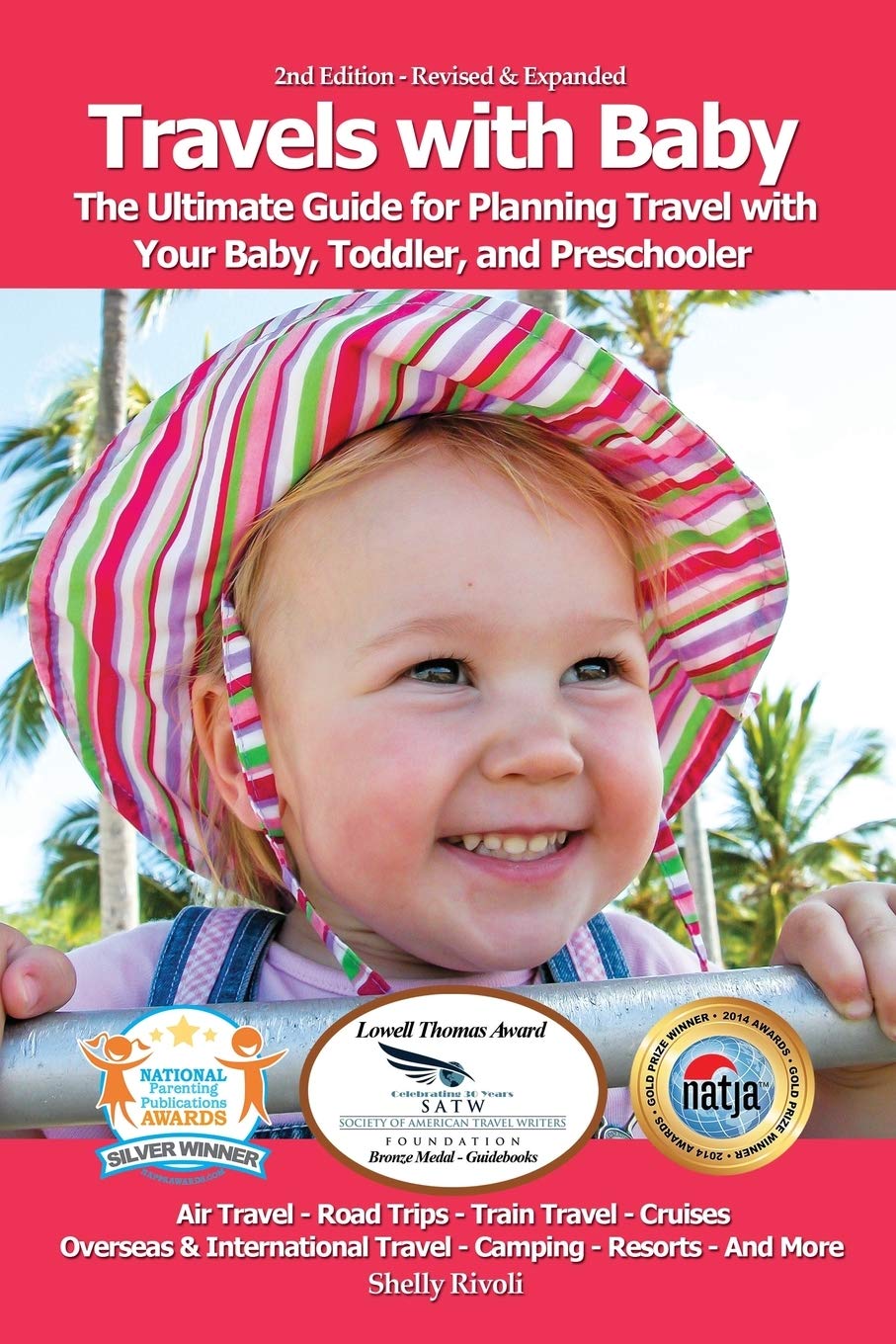 Travels with Baby: The Ultimate Guide for Planning Travel with Your Baby, Toddler, and Preschooler Paperback – February 4, 2014