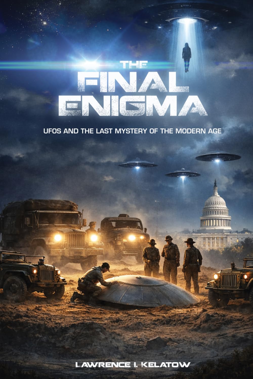 The Final Enigma: UFO's and the last mystery of the modern age