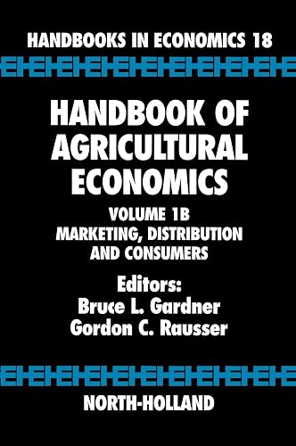 Handbook of Agricultural Economics: Marketing, Distribution, and Consumers: Volume 1B