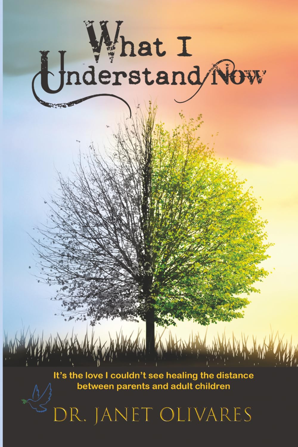 What I Understand Now: It’s the love I couldn’t see healing the distance between and parents and adult children