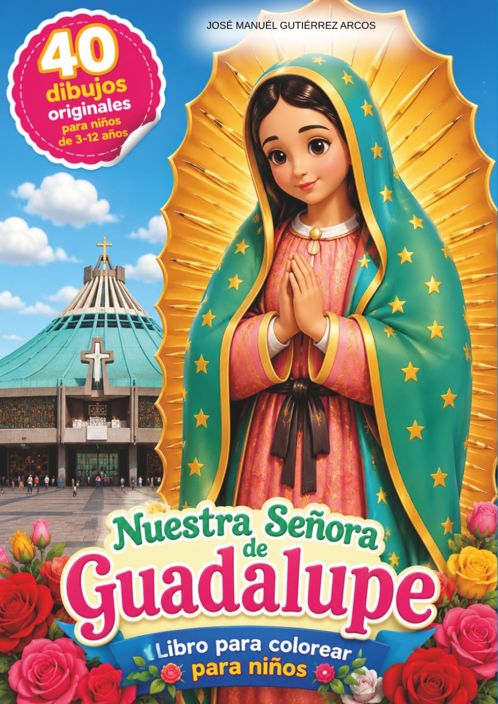 NUESTRA SEÑORA DE GUADALUPE: Libro para colorear para niños.