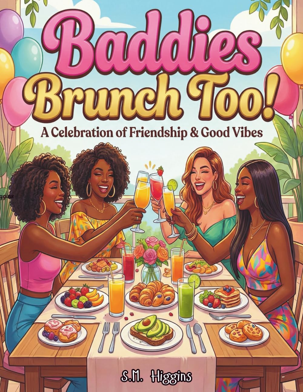 Baddies Brunch Too!: Adult Coloring Book: A Celebration of Friendship and Good Vibes