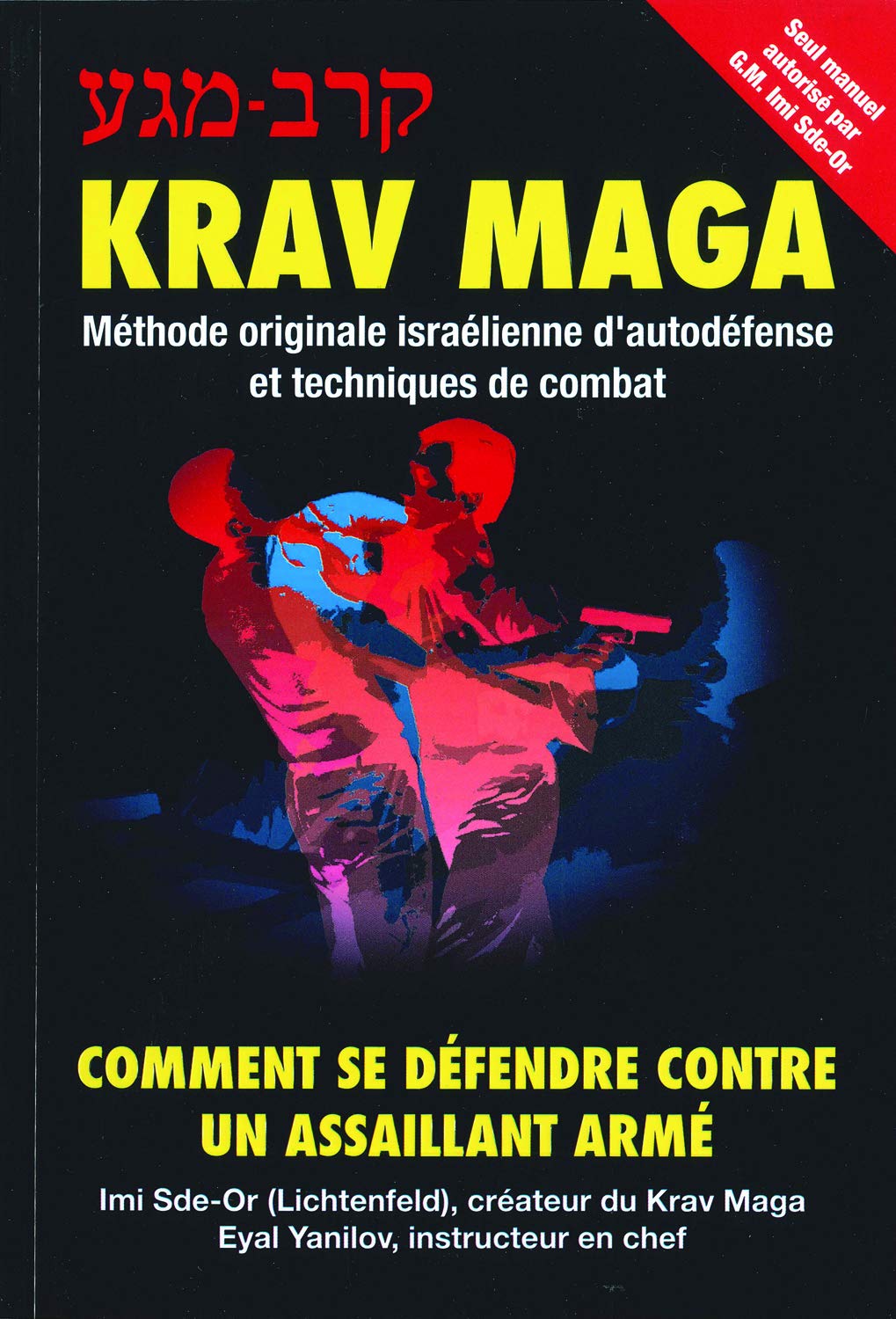 Krav Maga: Comment se défendre contre un assaillant armé