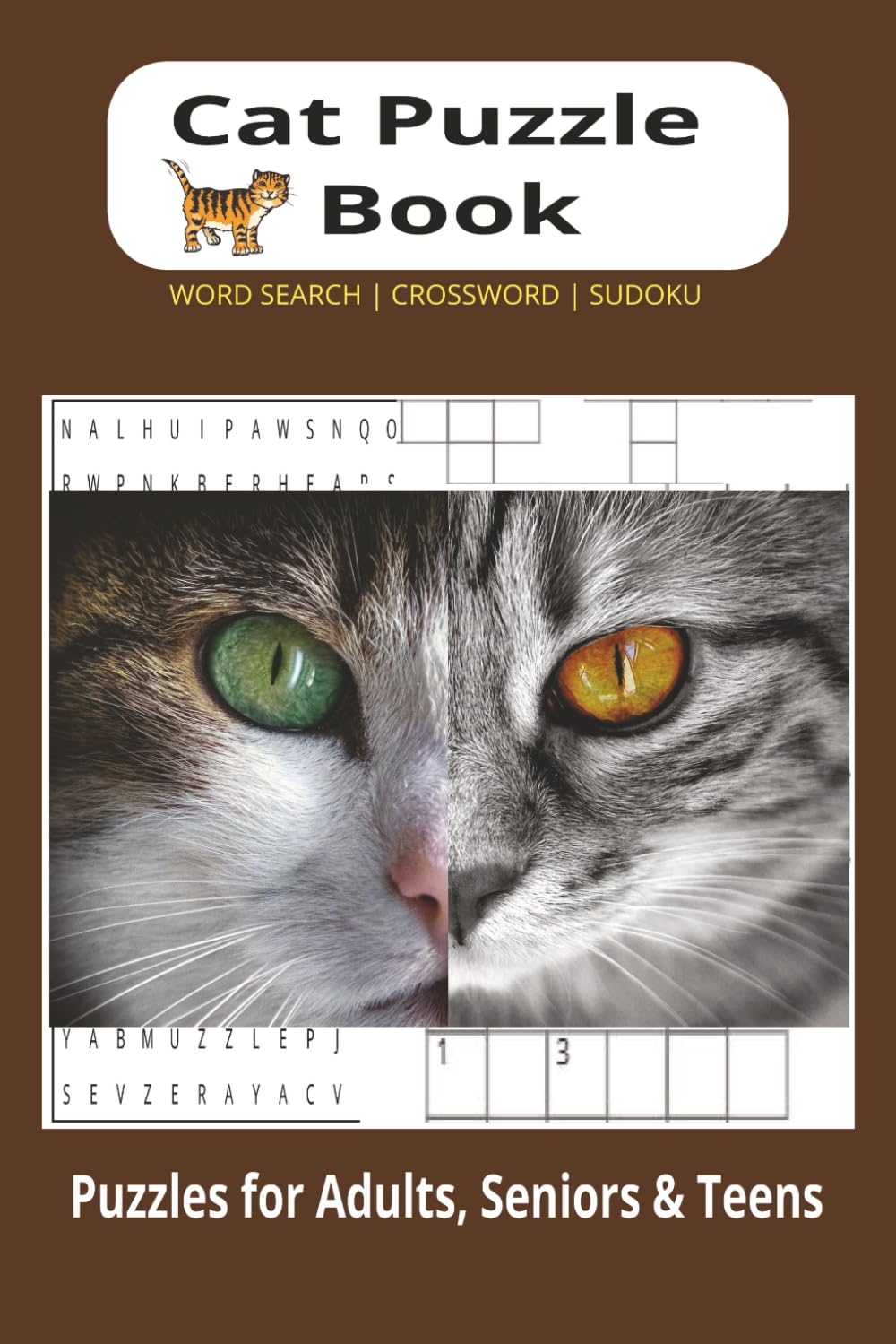 Cat Puzzle Book: A Mix Puzzle Book of Word Search, Crossword and Sudoku for Adults, Seniors and Teens | 6x9 | 120 pages...Gift, Vacation and Free time