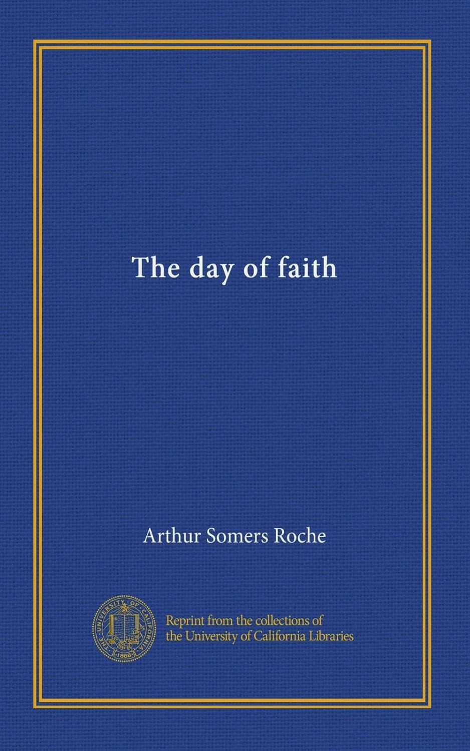 The day of faith: Roche, Arthur Somers: Amazon.com: Books