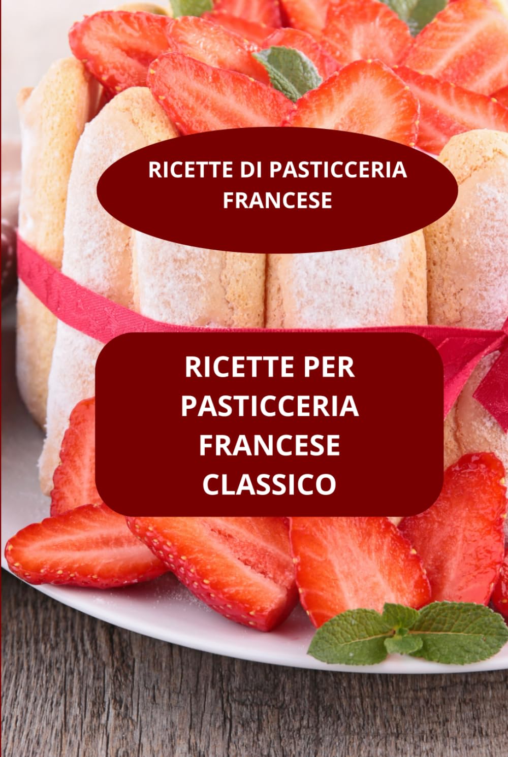 RICETTE PER PASTICCERIA FRANCESE CLASSICO: RICETTE DI PASTICCERIA FRANCESE - RICETTE FRANCESI DI PASTICCERIA - DOLCI FRANCESI TRADIZIONALI