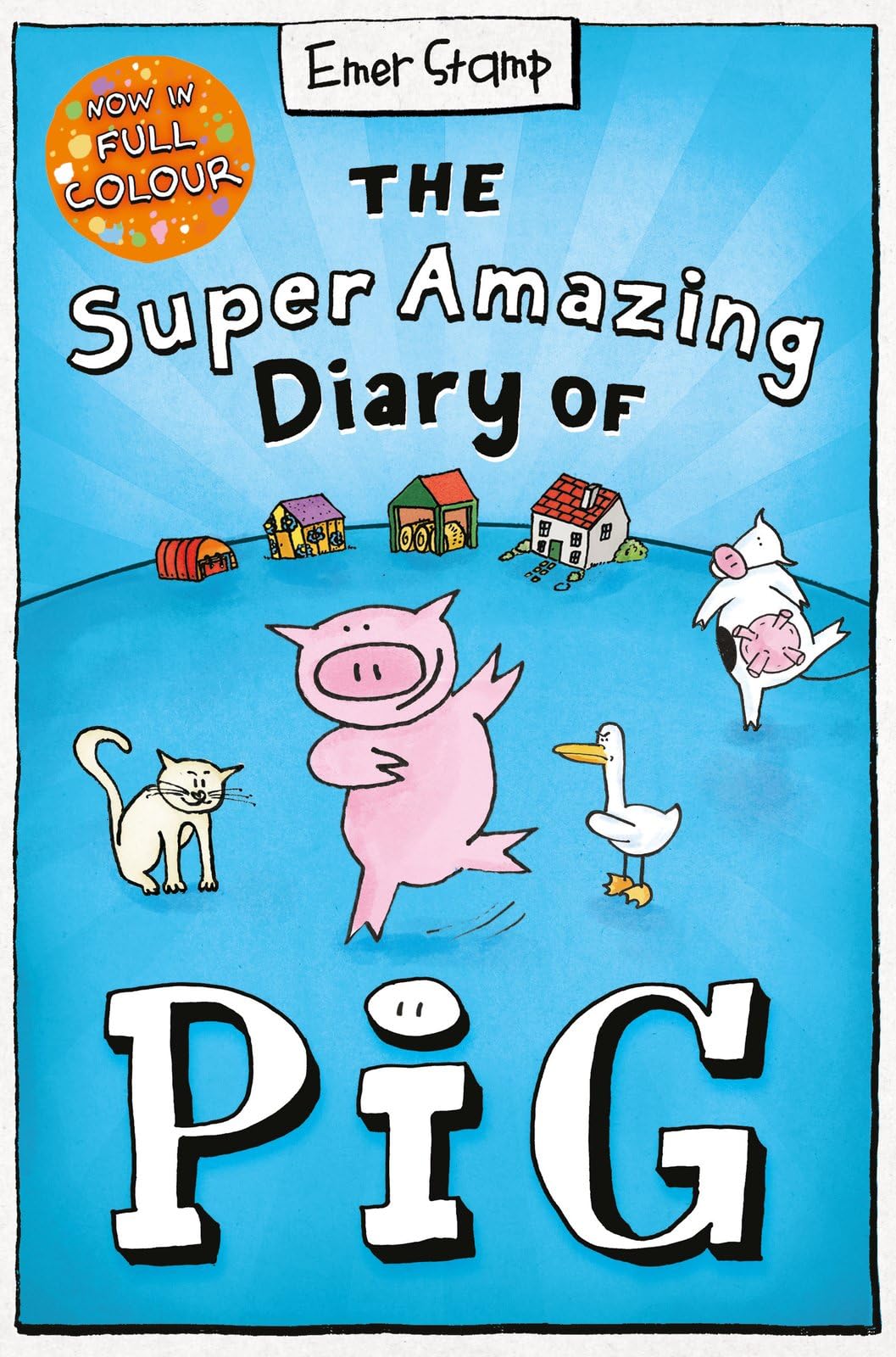 The Super Amazing Diary of Pig: Colour Edition by Emer Stamp (Paperback Book)