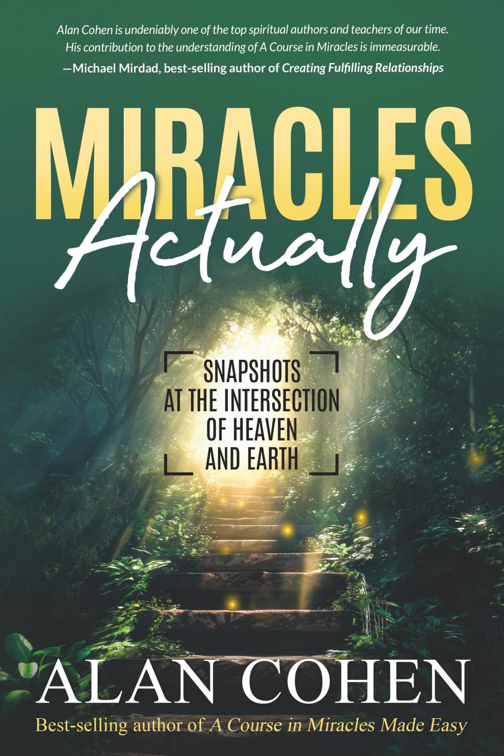 Miracles Actually: Snapshots at the Intersection of Heaven and Earth