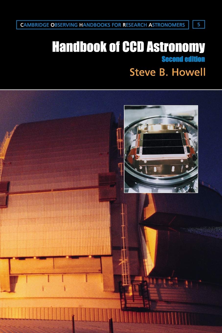 Handbook of Ccd Astronomy 2ed: 5 (Cambridge Observing Handbooks for Research Astronomers, Series Number 5)