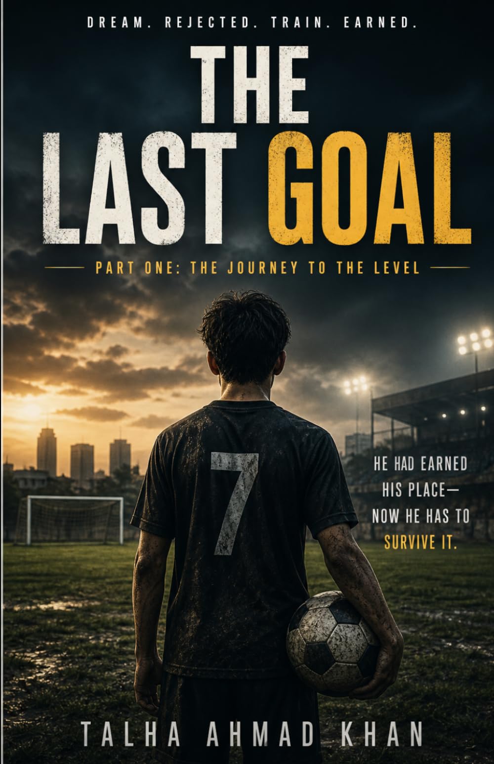 The Last Goal: Part One: The Journey to the Level (the world of football)