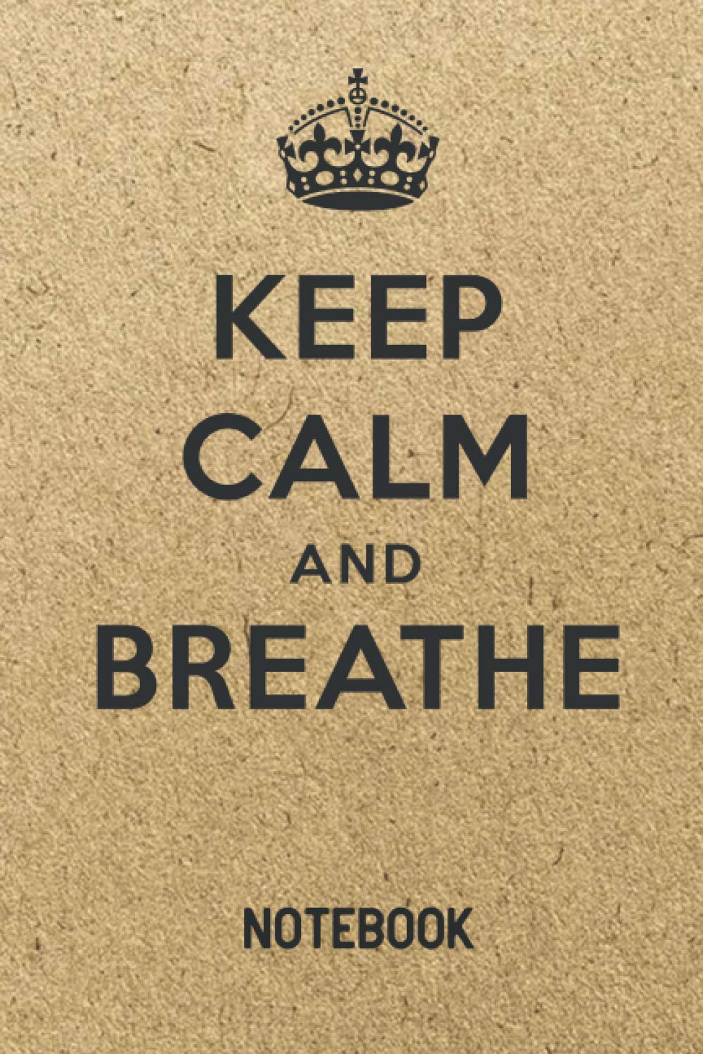 Keep calm and Breathe Notebook: 6x9 Blank Lined Notebook for Journaling, Notes, Diary Writing. Motivation Notebook with Positive Quotes for your daily ... Entrepreneurs, Bosses and Motivated people .