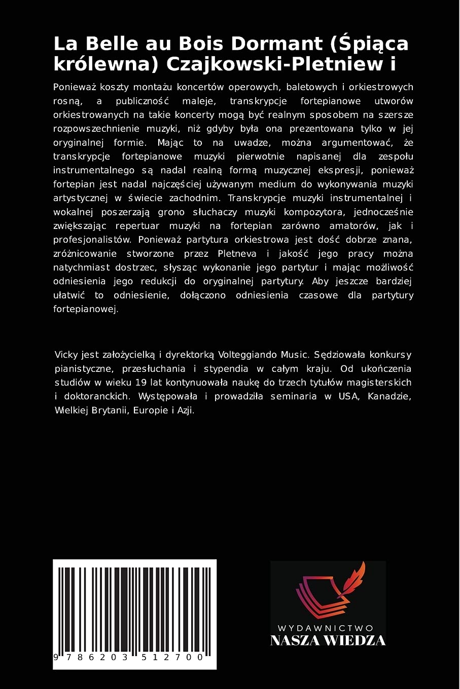 La Belle au Bois Dormant (Śpiąca królewna) Czajkowski-Pletniew i: Pietruszka Strawi¿skiego: studium transkrypcji fortepianowych sk¿adaj¿ce si¿ z wykona¿ i analiz