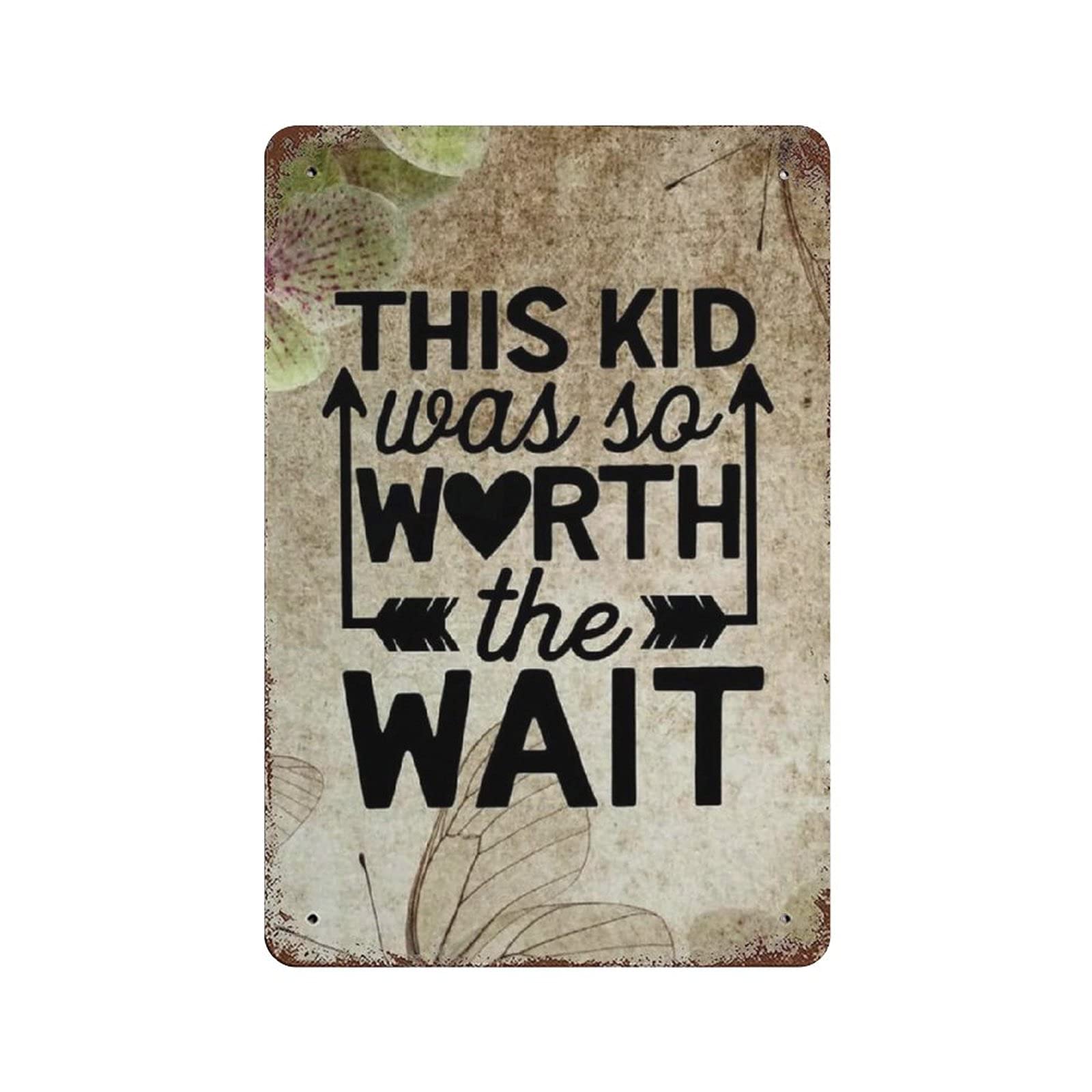 rayprint Metal Tin Sign This Kid Was So Worth The Wait Vintage Tin Poster Metal Sign Wall Decoration Country Kitchen Home Garage Decor 12"x8"