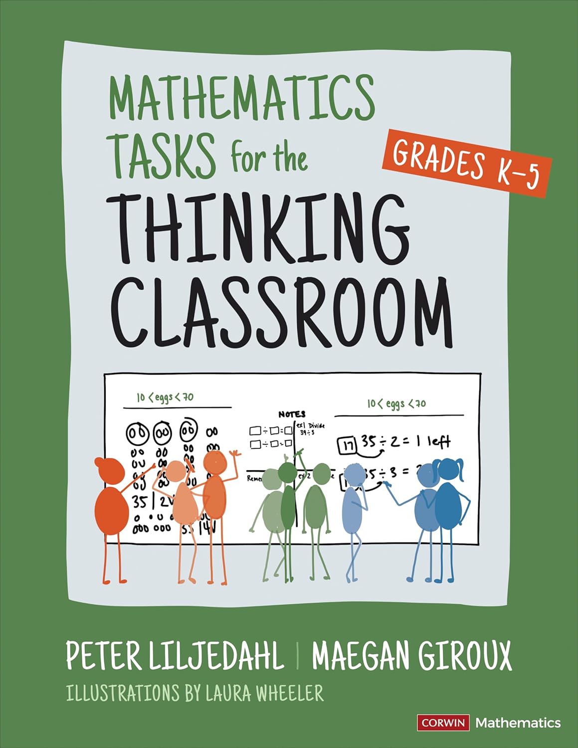 Mathematics Tasks for the Thinking Classroom, Grades K-5: Proven BTC Tasks by Peter Liljedahl & Maegan Giroux