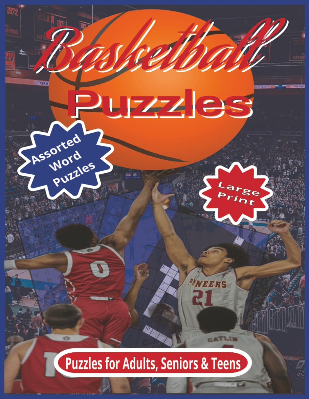 Basketball Puzzles: Large Print 8.5 x 11 Crosswords, Wordsearches & Word Fill Puzzles for Adults, Seniors, & Teens.