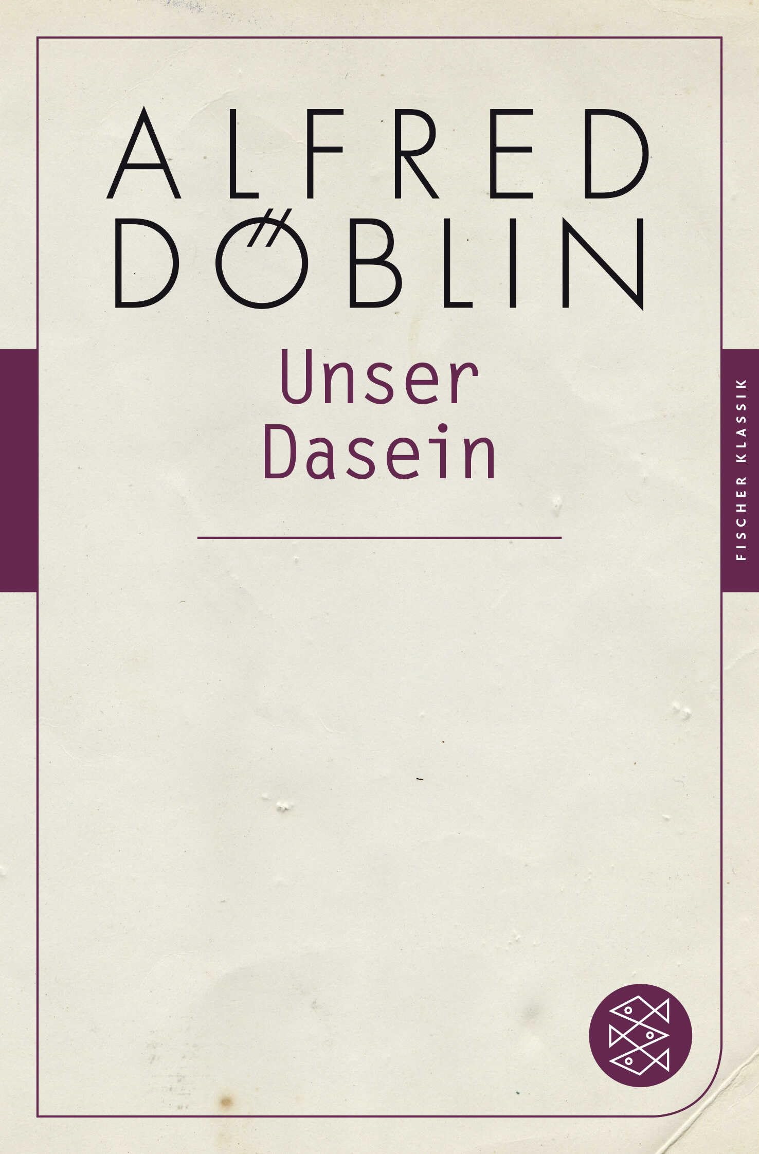 Unser Dasein: (Fischer Klassik)