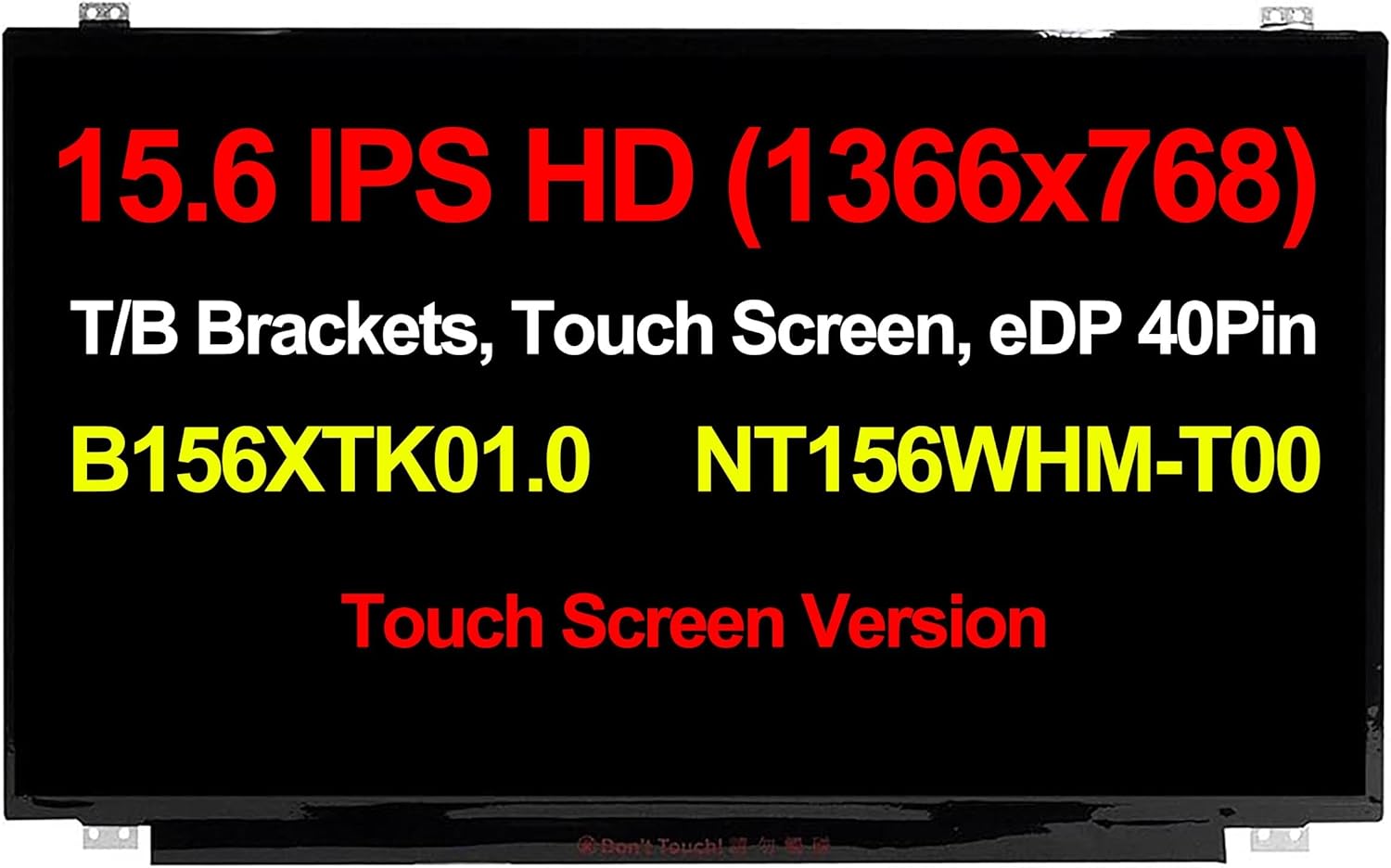 B156XTK01.0 NT156WHM-T00 Replacement 15.6" 40 Pins 60Hz 1366x768 IPS Slim OnCell Touch Screen Digitizer LCD Display LED Panel for Dell for HP for Lenovo for Acer for ASUS (HD Touch with Tabs)