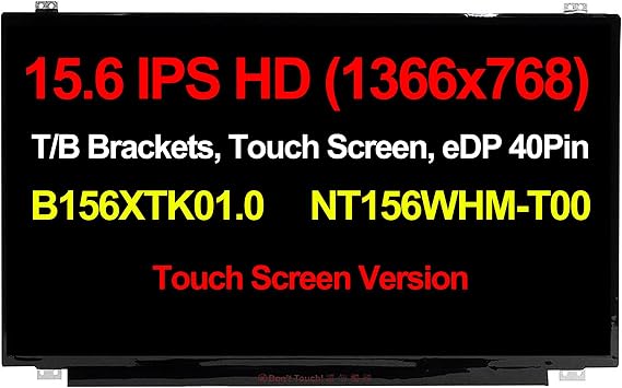 New B156XTK01.0 NT156WHM-T00 Laptop 15.6 inch IPS LCD Screen HD 1366x768 eDp 40 Pins On-Cell Touch Screen Panel LED Display Replacement with Tabs HD Touch Screen with Brackets