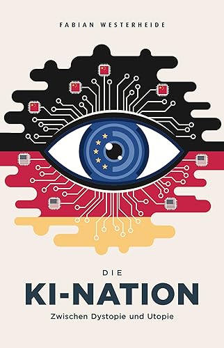 Die KI-Nation: Zwischen Dystopie und Utopie