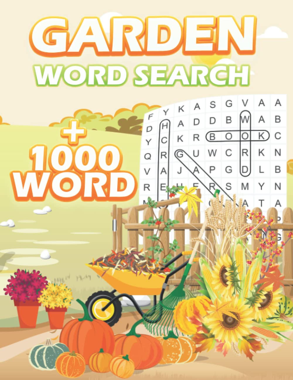 Garden Word Search Puzzle Book With Over +1000 Words to Find: Large Print Word Search Puzzle for Adults, Seniors and Kids to play and Improve Vocabulary