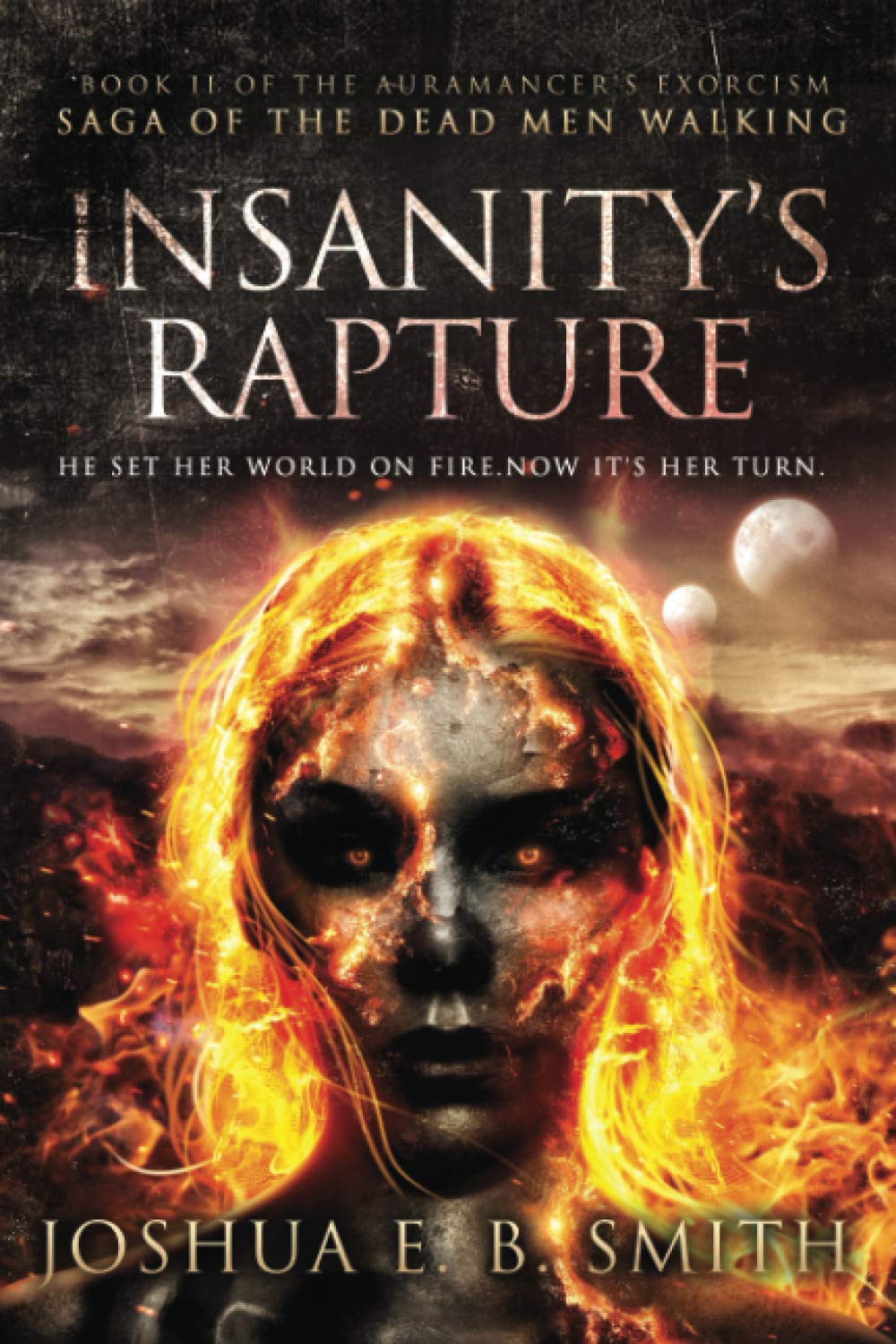 Insanity's Rapture: A Supernatural Dark Fantasy Novel in the Saga of the Dead Men Walking: A Grimdark Fantasy Horror Novel: 2 (The Auramancer's Exorcism)