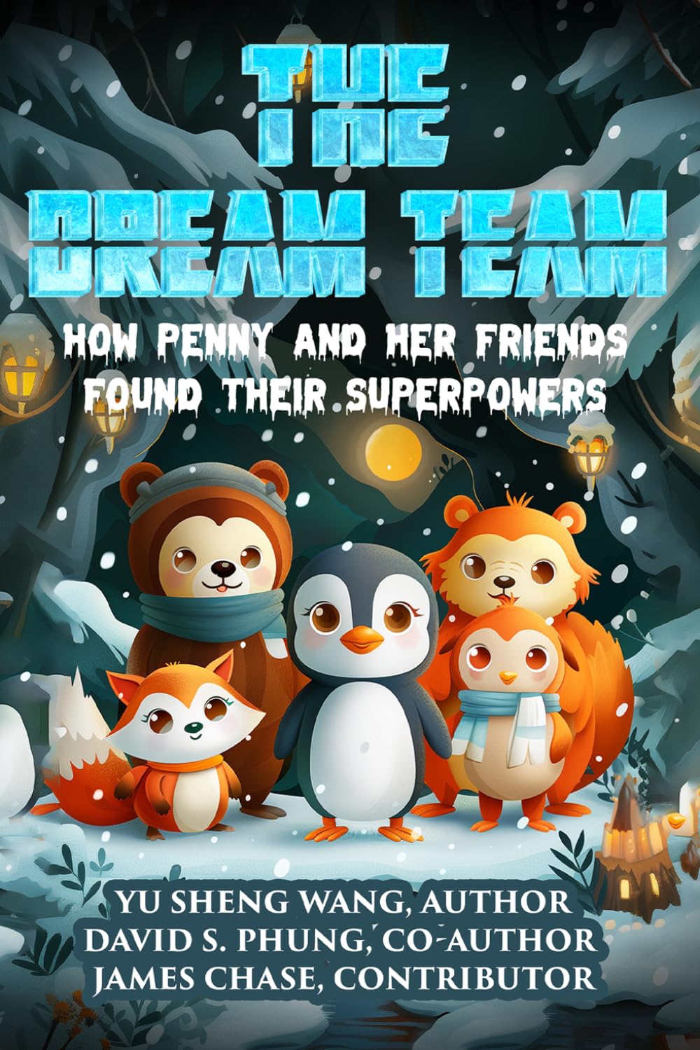 The Dream Team: How Penny and Her Friends Found Their Superpowers