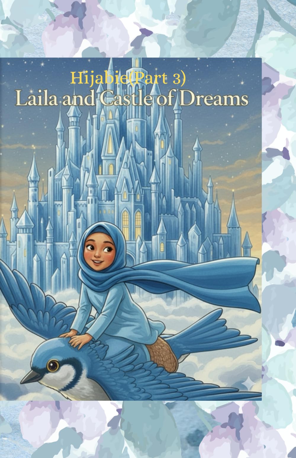 HIJABIE: PART 3: LAILA AND THE CASTLE OF DREAMS